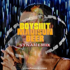 BOYSHIT (synaRemix) - Madison Beer