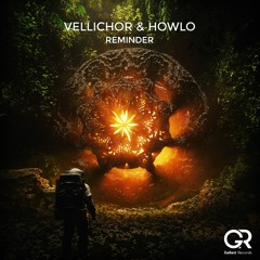Vellichor & Howlo - Reminder (Original Mix)