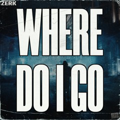 Where Do I Go