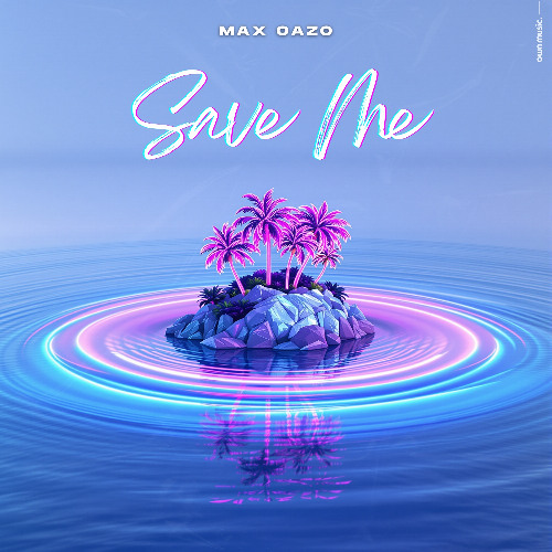 Max Oazo - Save Me