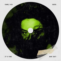 Guess (IT'S FAKE Remix) - Charli xcx