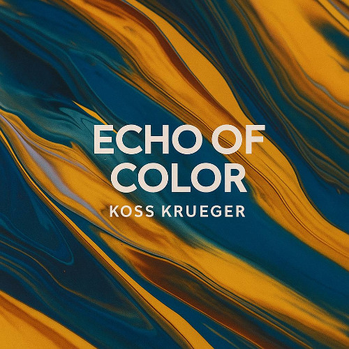 Koss Krueger - Echo of Color (Promo Cut)