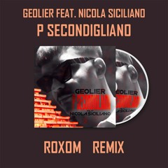 Geolier Feat. Nicola Siciliano - P Secondigliano (Roxom Remix)[FREE DOWNLOAD]