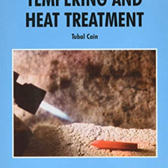 GET KINDLE 📄 Hardening, Tempering and Heat Treatment (Workshop Practice) by  George