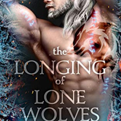 [ACCESS] EPUB 📖 The Longing of Lone Wolves (Fae Guardians, Season of the Wolf Book 1