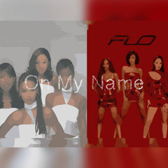 On My Name - Destiny's Child, FLO (R&B Mashup)