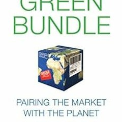 download EPUB 📒 The Green Bundle: Pairing the Market with the Planet by Magali A. De