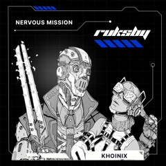 Ruksby - Nervous Mission [KHOINIX0007]
