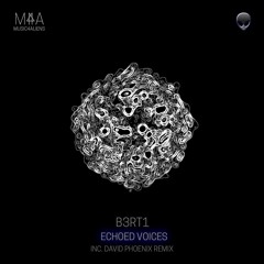 B3RT1 - Echoed Voices (David Phoenix Remix) [PREVIEW]