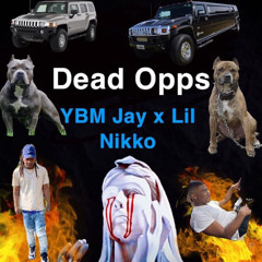 YBM Jay x Lil Nikko Dead Opps