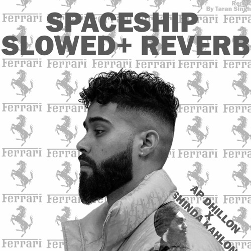 Spaceship Slowed + Reverb Ap Dhillon X Shinda Kahlon