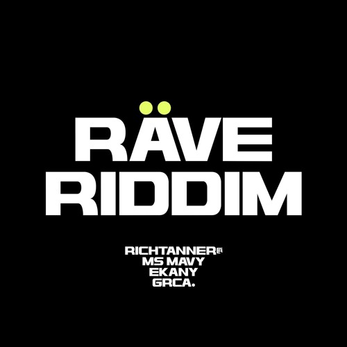 RÄVE RIDDIM w/ Ms Mavy, EKANY, GRCA.