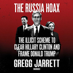 [VIEW] EBOOK 📍 The Russia Hoax: The Illicit Scheme to Clear Hillary Clinton and Fram