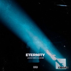 Eternity (with SLX$HER)