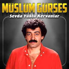 Sevda Yüklü Kervanlar