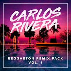 Carlos Rivera Reggaeton Remix Pack Vol.1