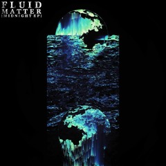 Premiere: Fluid Matter - Midnight Dip