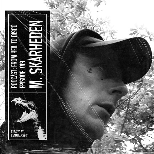From Hell to Disco - #019 - M.Skarheden
