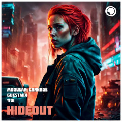 Hideout - Guestmix #01 by Modular Carnage Recordings