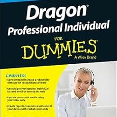 [DOWNLOAD] PDF 💕 Dragon Professional Individual For Dummies (For Dummies (Computer/T