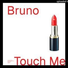 Bruno - Touch Me (Original Mix)