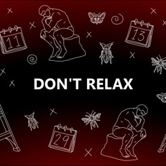 Don't Relax