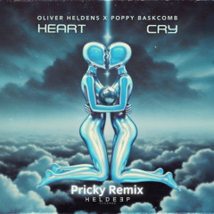 Oliver Heldens & Poppy Baskcomb – Heart Cry (Pricky Future House Remix)