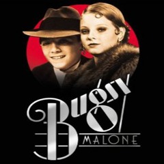 Bugsy Malone - Down & Out