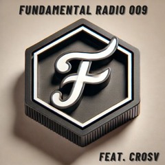 Fundamental Radio 009 feat. CROSV