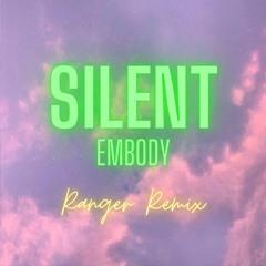 Embody - Silent (Ranger Remix)