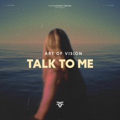 Art Of Vision - Talk To Me