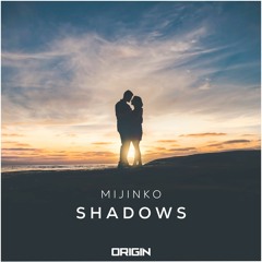 Mijinko - Shadows [0R1G1N Release]
