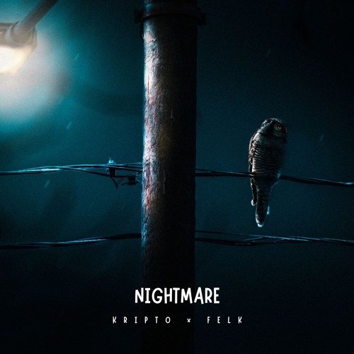 Kripto x Felk - Nightmare