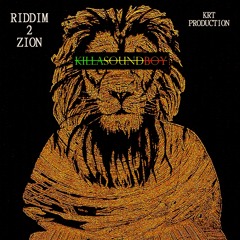 Riddim2Zion  (KSB Trippy Riddim) - (KRT Production)