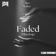 Alan Walker - Faded (Cubix Rube x DEXII Flip)