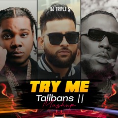 Try Me X Talibans II | Karan Aujla | Burna Boy | Byron Messia | DJ TRIPLE S