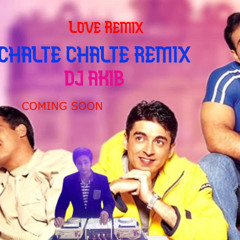 Chalte Chalte|Love Remix|SRK|Uday|Jugal|Jimmy|Udbhav|Manohar|ETC|Jatin|Lalit|DJ Akib|MP3|