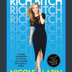[EBOOK] ✨ Rich Bitch: A Simple 12-Step Plan for Getting Your Financial Life Together...Finally [PD