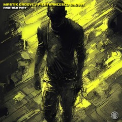 Mastik Groove & Pierfrancesco Grossi - Another Way (Original Mix) 160Kbps