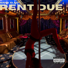Rent Due (Run It) - Nana Elan [Prod. Crant]
