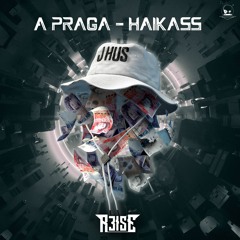 R3ISE - A Praga - Haikass