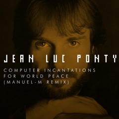 Jean Luc Ponty - Computer Incantations For World Peace (Manuel-M Remix)