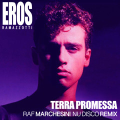 [ITALIAN CLASSICS] Eros Ramazzotti - TERRA PROMESSA (Raf Marchesini NuDisco Remix)