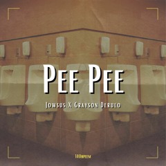 Pee Pee - Jowsus x Grayson Derulo