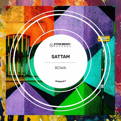 PREMIERE: Sattam — Bowa (Edit) [Eton Messy Records]