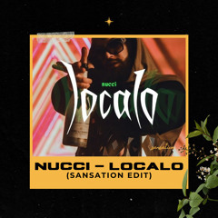 NUCCI - LOCALO (sansation Edit)