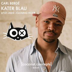 Carl Bergé at Kater Blau (Closing Hour) - 27/05/23