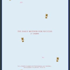 [ebook] read pdf ⚡ The Daily Method For Success: Creator Edition Full Pdf