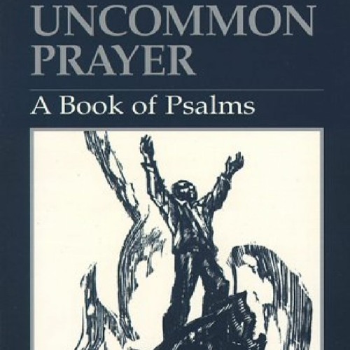 READ @EBOOK Uncommon Prayer: A Book of Psalms