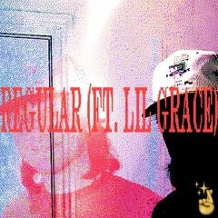 Regular ft Lil Grace (prod sqeon)